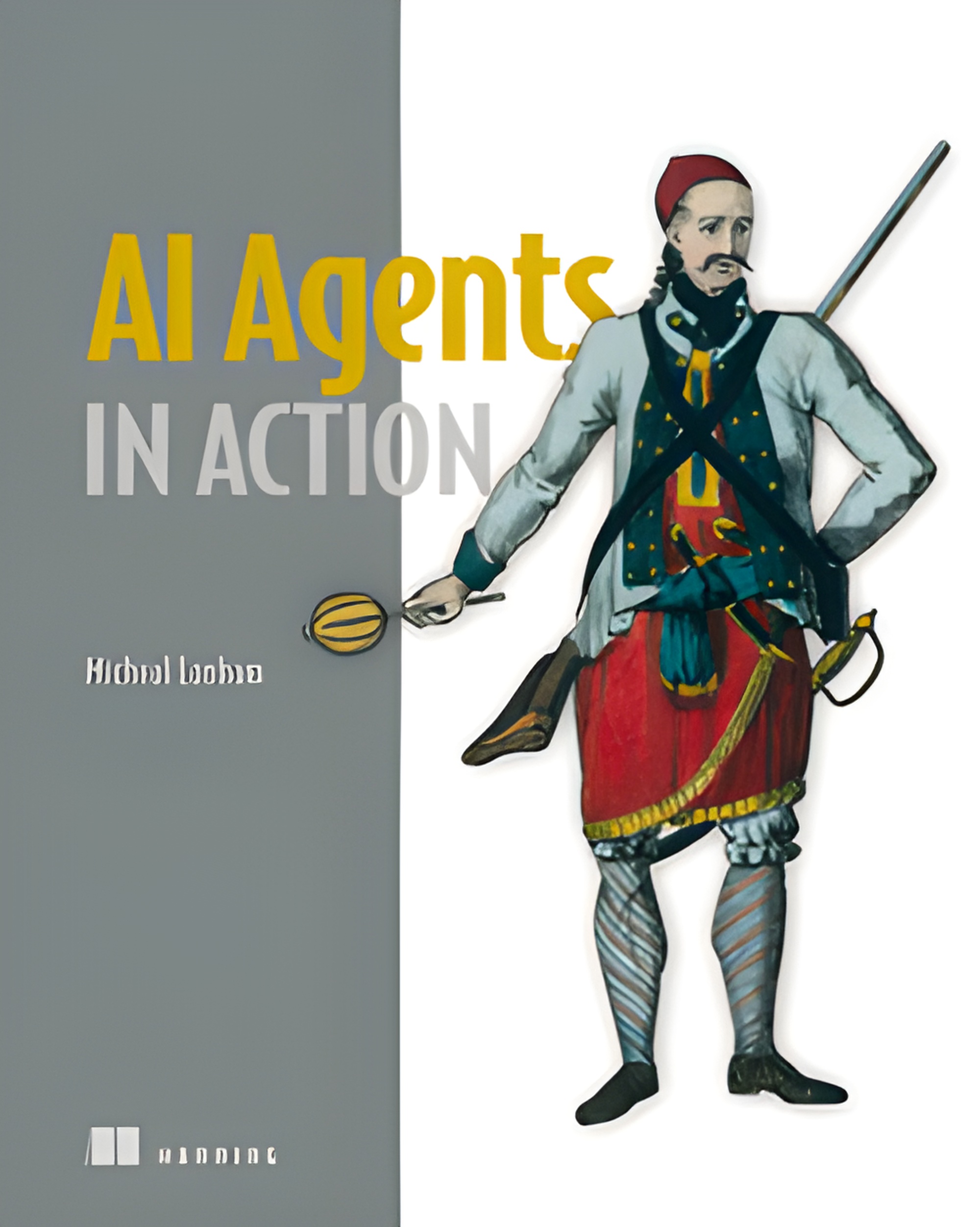 AI Agents in Action by Micheal Lanham